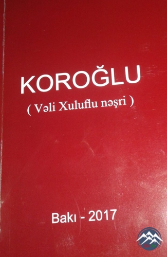 Professor Yeganə İsmayılovanın tərtibatı ilə “Koroğlu” dastanının Vəli Xuluflu nəşri işıq üzü görüb