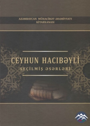 Ceyhun Hacıbəylinin “Seçilmiş əsərləri”-nin təqdimat mərasimi keçirilib