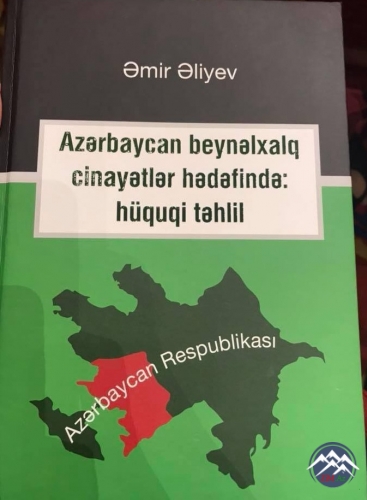 Professor Əmir Əliyevin “Azərbaycan beynəlxalq cinayətlər hədəfində: hüquqi təhlil” kitabının təqdimatı olub