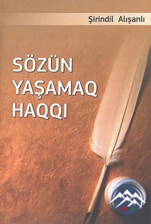 Şirindil Alışanlının “Sözün yaşamaq haqqı” kitabı işıq üzü görüb